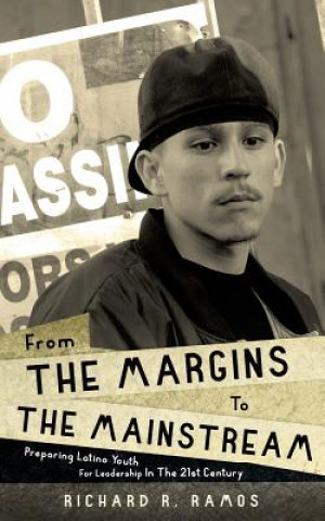 Книга From The Margins To The Mainstream Richard R Ramos