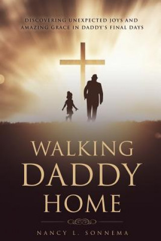 Libro Walking Daddy Home Nancy L Sonnema