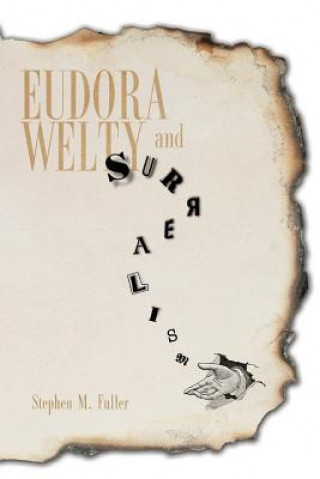 Książka Eudora Welty and Surrealism Stephen M Fuller