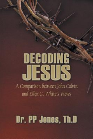 Książka Decoding Jesus Th D Dr Pp Jones