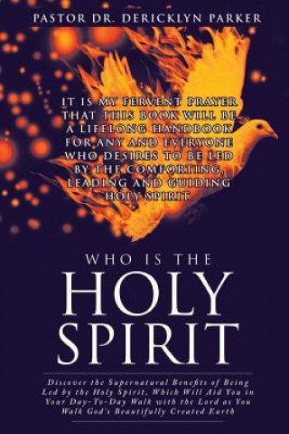 Carte Who Is the Holy Spirit Pastor Dr Dericklyn Parker