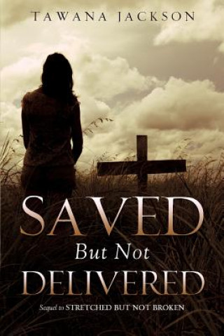Книга Saved But Not Delivered Tawana Jackson