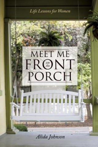 Buch Meet Me on the Front Porch Alida Johnson