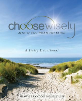 Książka Choosewisely a Daily Devotional Shawn Brandon Molesphini