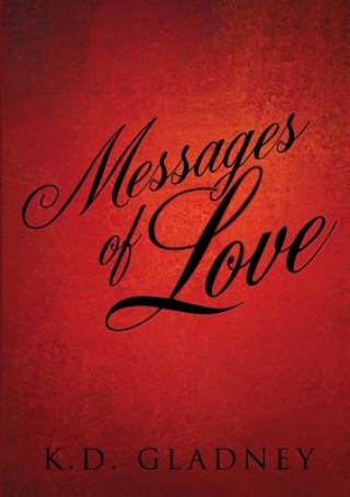 Kniha Messages of Love K D Gladney