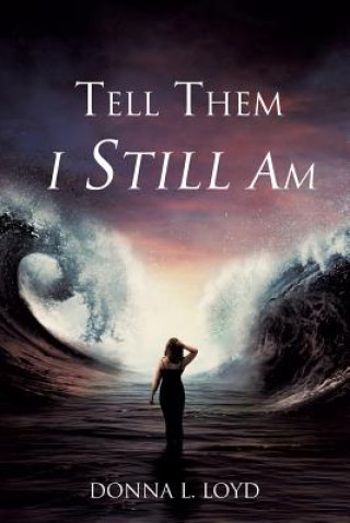 Книга Tell Them I Still Am Donna L Loyd