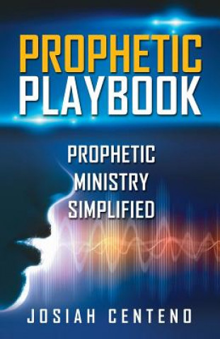 Книга Prophetic Playbook Josiah Centeno