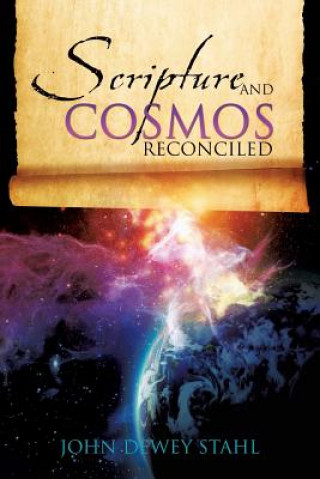 Kniha Scripture and Cosmos Reconciled John Dewey Stahl