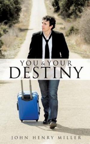 Könyv You and Your Destiny John Henry Miller