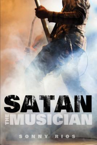 Könyv Satan the Musician Sonny Rios