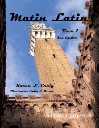 Knjiga Matin Latin Book 1, 2nd Ed, Student Karen L Craig