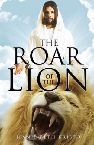 Knjiga Roar of the Lion Jeanie Beth Kristo