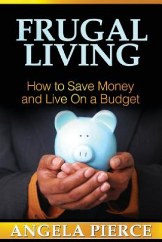 Kniha Frugal Living Angela Pierce