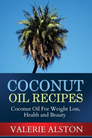 Kniha Coconut Oil Recipes Valerie Alston