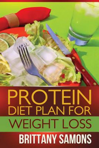 Kniha Protein Diet Plan for Weight Loss Brittany Samons