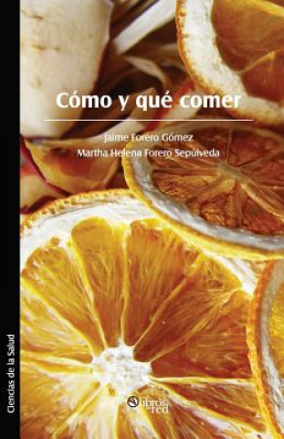 Könyv Como y Que Comer Jaime Forero Gomez