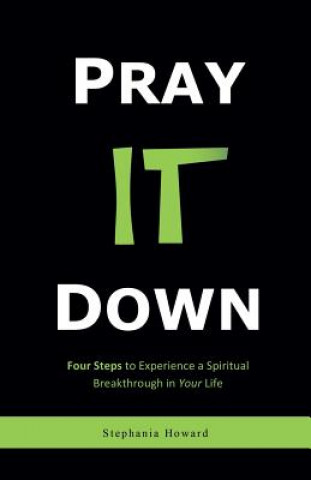 Livre Pray It Down Stephania Howard