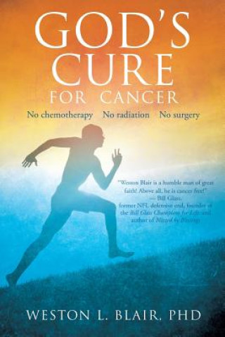 Book God's Cure for Cancer Phd Weston L Blair