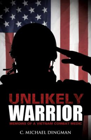 Buch Unlikely Warrior C Michael Dingman