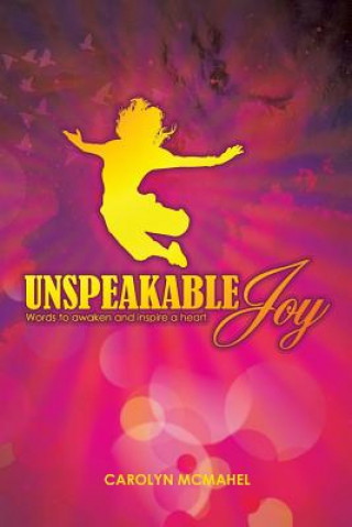 Könyv Unspeakable Joy Carolyn McMahel