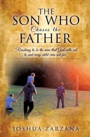 Könyv Son Who Chases the Father Joshua Zarzana