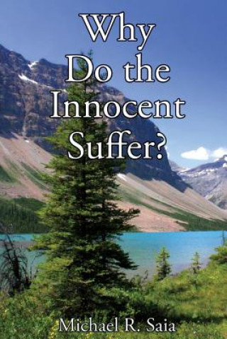 Kniha Why Do the Innocent Suffer? Michael R Saia