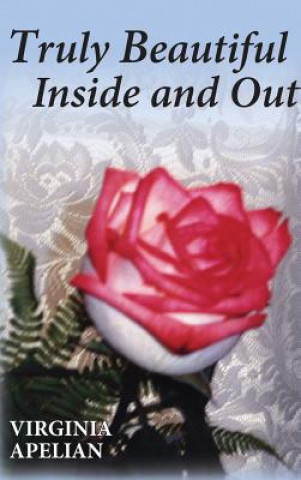 Livro Truly Beautiful Inside and Out Virginia Apelian