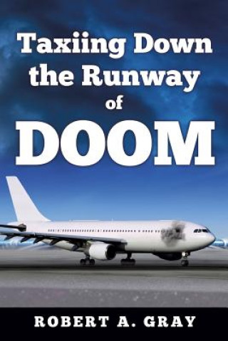 Carte Taxiing Down the Runway of Doom Robert a Gray