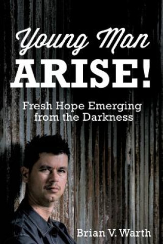 Книга Young Man Arise! Brian V Warth