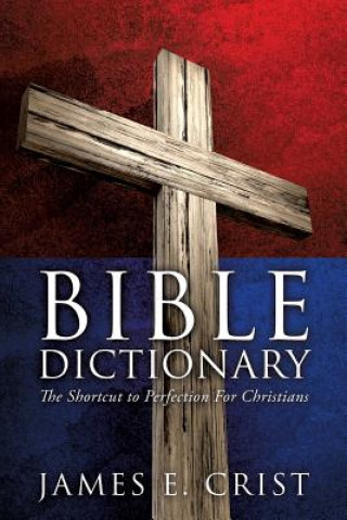Kniha Bible Dictionary James E Crist