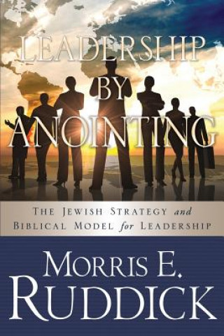 Kniha Leadership by Anointing Morris E Ruddick