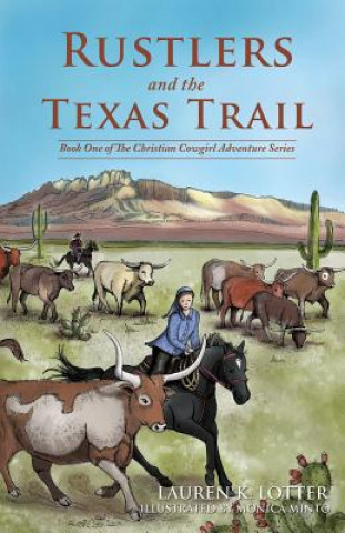 Livre Rustlers and the Texas Trail Lauren K Lotter