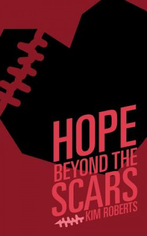 Carte Hope Beyond the Scars Kim Roberts