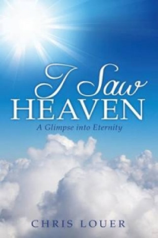 Könyv I Saw Heaven Chris Louer