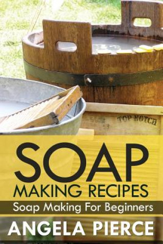 Kniha Soap Making Recipes Angela Pierce