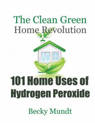 Książka 101 Home Uses of Hydrogen Peroxide Mundt Becky