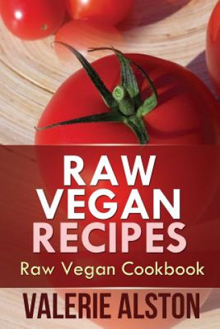 Книга Raw Vegan Recipes Alston Valerie