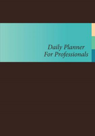 Kniha Daily Planner for Professionals 
