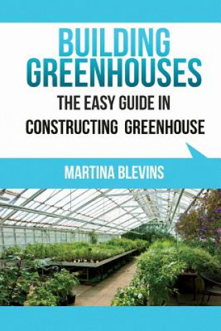 Kniha Building Greenhouses Martina Blevins