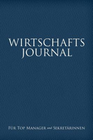 Kniha Wirtschafts-Journal Fur Top Manager Und Sekretarinnen 