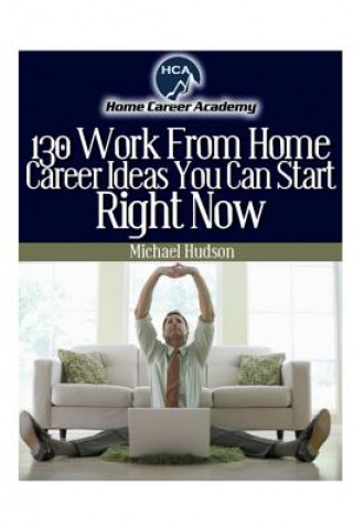 Buch 130 Work from Home Ideas Michael A Hudson