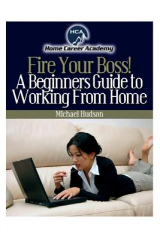 Carte Beginners Guide to Working from Home Michael A Hudson