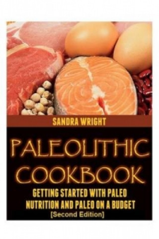 Knjiga Paleolithic Cookbook [Second Edition] Sandra Wright