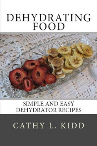 Knjiga Dehydrating Food Cathy Kidd