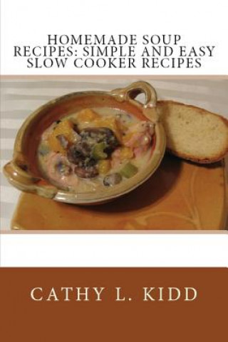 Buch Homemade Soup Recipes Cathy Kidd