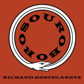 Könyv Ouroboros Richard Kostelanetz