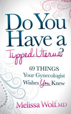 Книга Do You Have a Tipped Uterus Melissa Wolf