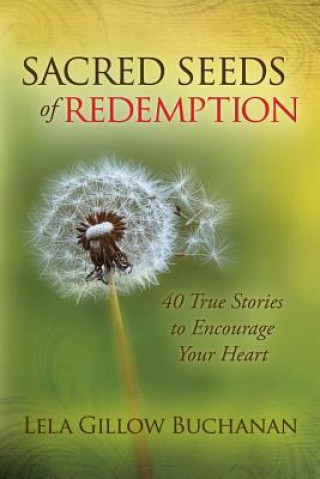 Kniha Sacred Seeds of Redemption Lela Gillow Buchanan