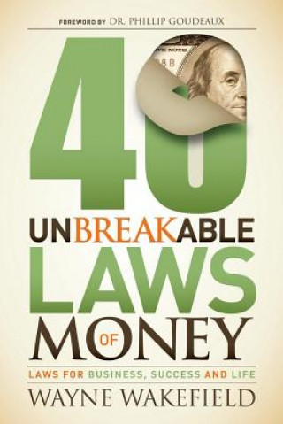 Carte 40 Unbreakable Laws of Money Wayne Wakefield
