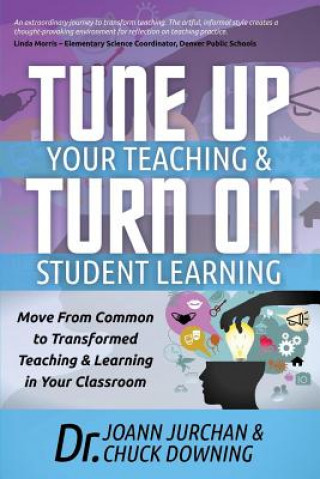 Książka Tune Up Your Teaching and Turn on Student Learning Joann Jurchan